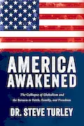 Book Cover: America Awakened: The Collapse of Globalism and the Return to Faith, Family, and Freedom