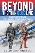 Book Cover: Beyond the Thin Blue Line: Career Strategies for Law Enforcement Officers
