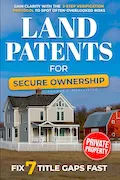 Book Cover: Land Patents for Secure Ownership: Gain Clarity with the 3-Step Verification Protocol to Spot Often-Overlooked Risks, Fix 7 Title Gaps Fast, and Confidently Protect the Land Your Family Relies On