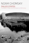 Book Cover: Failed States: The Abuse of Power and the Assault on Democracy