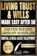 Book Cover: Living Trusts & Wills Made Easy After 50: In-Depth Estate Planning to Manage Digital & Real Assets, Avoid Probate, Cut Legal Costs, and Leave a Rock-Solid Legacy Lawyers Hope You Never Learn