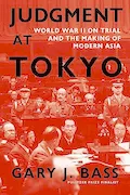 Book Cover: Judgment at Tokyo: World War II on Trial and the Making of Modern Asia