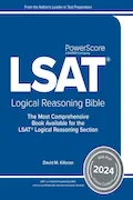 Book Cover: The PowerScore LSAT Logical Reasoning Bible 2024: Self-Study Prep Strategies for the Logical Reasoning Section of the LSAT (LSAT Prep)