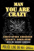 Book Cover: Man You Are Crazy: Changing The Face of Mental Health in Law Enforcement
