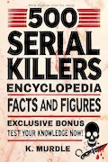 Book Cover: 500 Serial Killers Encyclopedia Facts and Figures (White Elephant Gifts for Adult)