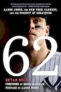 Book Cover: 62: Aaron Judge, the New York Yankees, and the Pursuit of Greatness