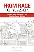 Book Cover: From Rage to Reason: Why We Need Sex Crime Laws Based on Facts, Not Fear