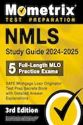 Book Cover: NMLS Study Guide 2024-2025: 5 Full-Length MLO Practice Exams, SAFE Mortgage Loan Originator Test Prep Secrets Book with Detailed Answer Explanations: [3rd Edition]
