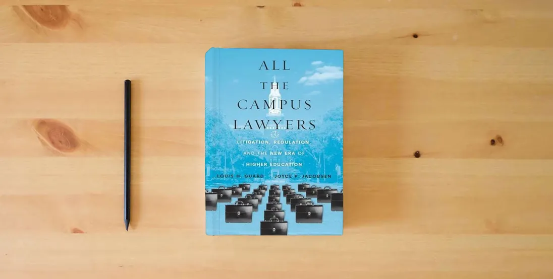 The book All the Campus Lawyers: Litigation, Regulation, and the New Era of Higher Education} is on the table