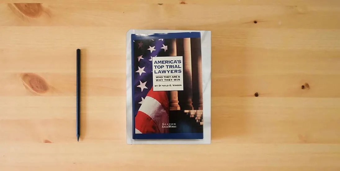 The book America's Top Trial Lawyers: Who They Are & Why They Win} is on the table