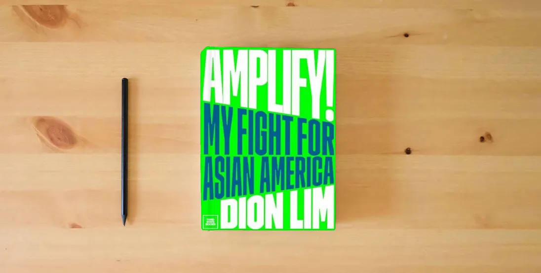 The book Amplify!: My Fight for Asian America} is on the table