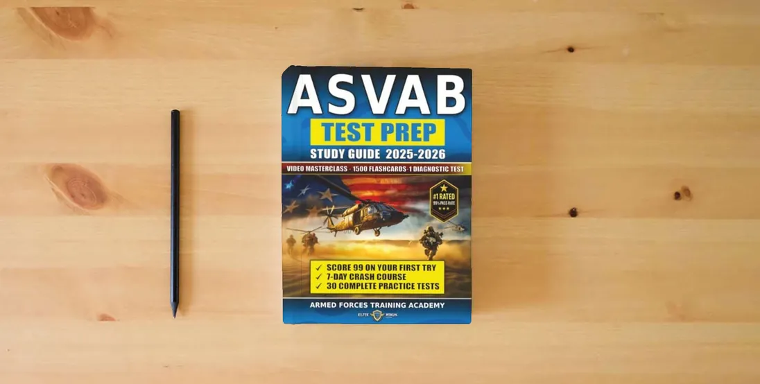 The book ASVAB Study Guide: 30 Complete Practice Tests and 1500 Digital Flashcards + Proven 7-Day Crash Course for ASVAB Mastery and Military Career Success (The Official Armed Forces Prep Series)} is on the table
