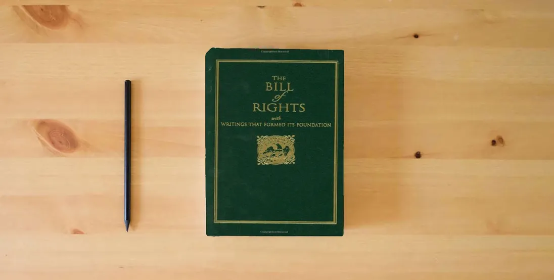 The book Bill of Rights: with Writings that Formed Its Foundation (Books of American Wisdom)} is on the table