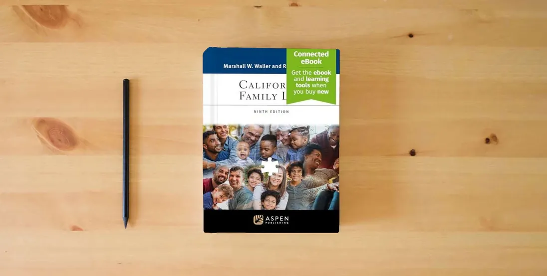 The book California Family Law: [Connected Ebook] (Aspen Paralegal) (Aspen Paralegal Series)} is on the table