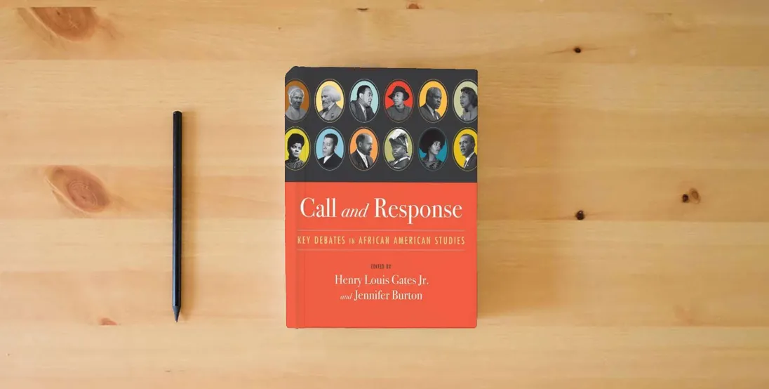 The book Call and Response: Key Debates in African American Studies} is on the table