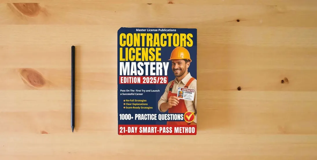 The book Contractors License Mastery: The 21-Day SMART-PASS Method with 1000+ Practice Questions, Clear Explanations and No-Fail Strategies to Help You Pass on the First Try and Launch a Successful Career} is on the table