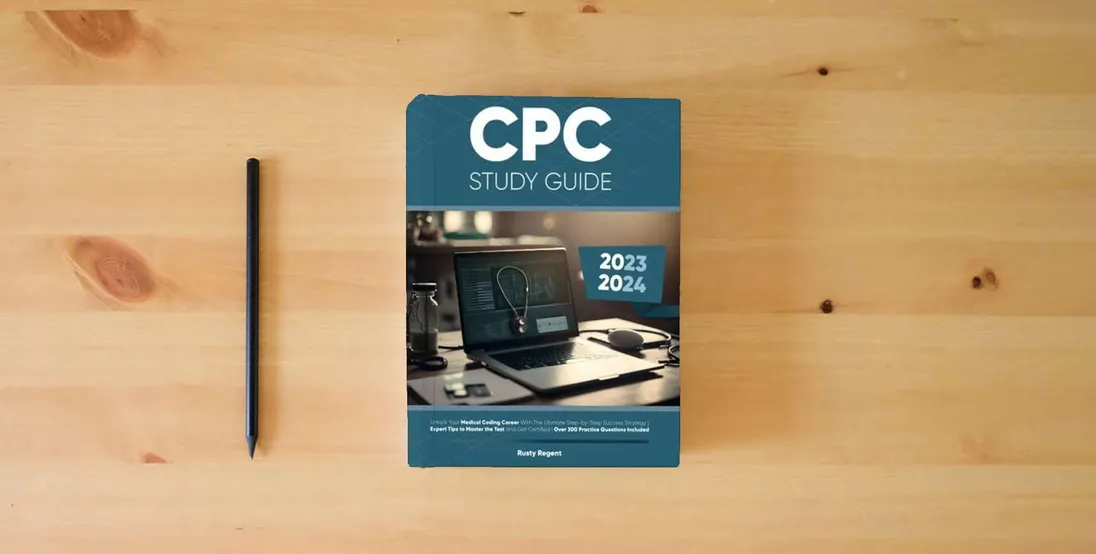 The book CPC Study Guide: Unlock Your Medical Coding Career With The Ultimate Step-by-Step Success Strategy | Expert Tips to Master the Test and Get Certified | Over 300 Practice Questions Included} is on the table