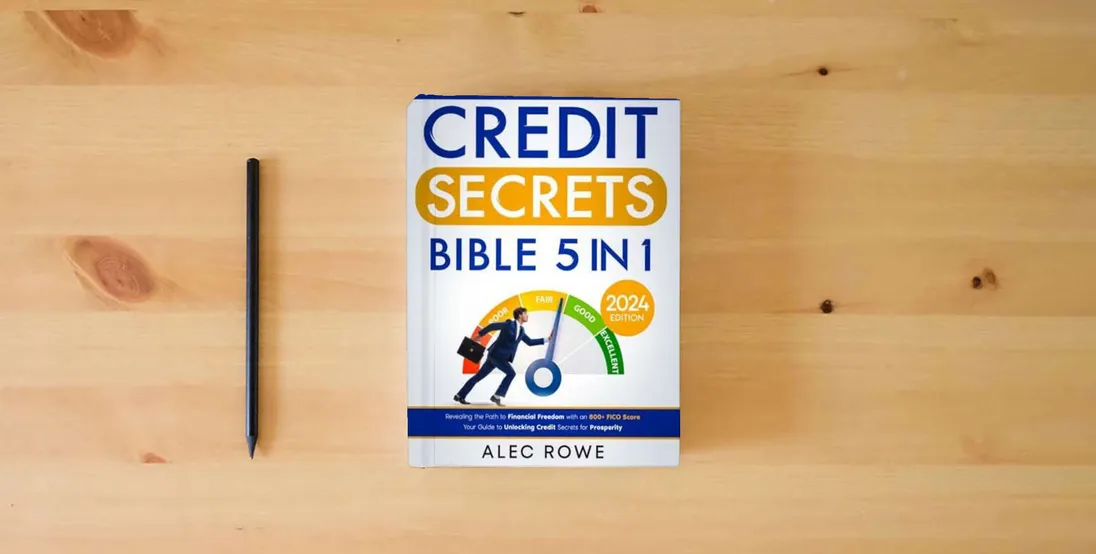 The book Credit Secrets Bible: [5 in 1] Revealing the Path to Financial Freedom with an 800+ FICO Score | Your Guide to Unlocking Credit Secrets for Prosperity} is on the table