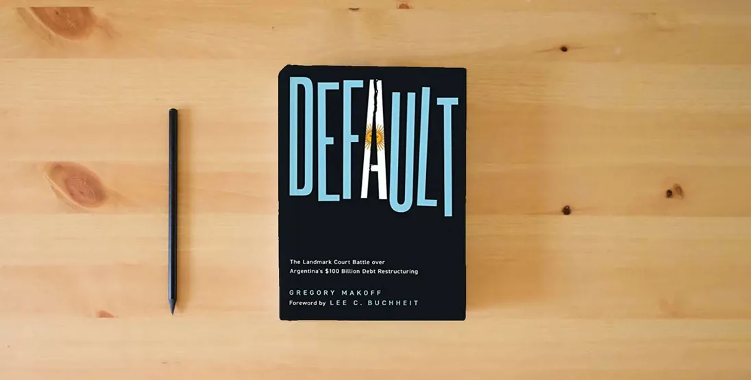 The book Default: The Landmark Court Battle over Argentina's $100 Billion Debt Restructuring} is on the table