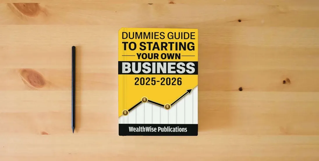 The book Dummies Guide to Starting Your Own Business: Your Definitive Guide to Launching a Successful Business Quickly and Efficiently — Gain an Edge} is on the table