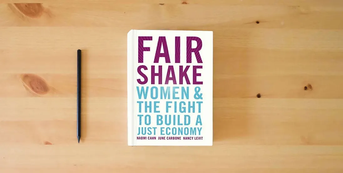 The book Fair Shake: Women and the Fight to Build a Just Economy} is on the table