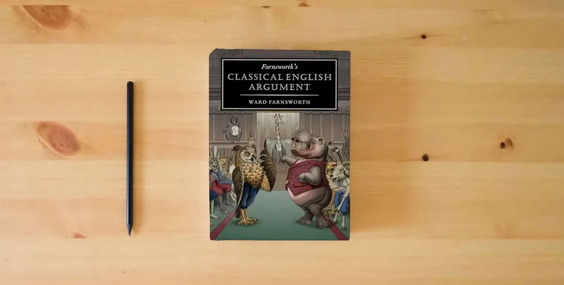 The book Farnsworth's Classical English Argument (Farnsworth's Classical English series, 4)} is on the table