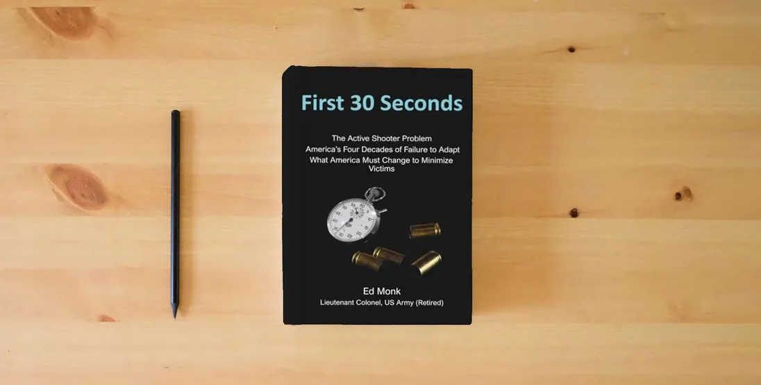 The book First 30 Seconds: The Active Shooter Problem} is on the table