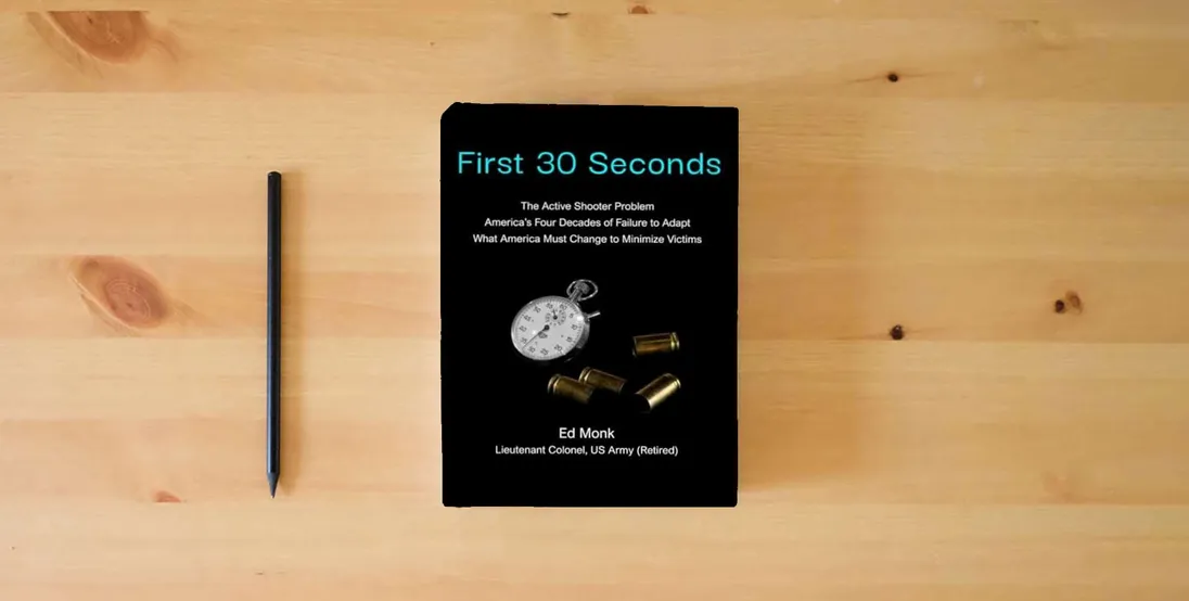 The book First 30 Seconds: The Active Shooter Problem} is on the table