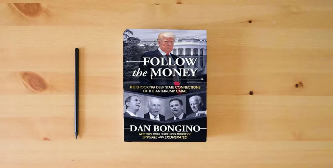 The book Follow the Money: The Shocking Deep State Connections of the Anti-Trump Cabal} is on the table