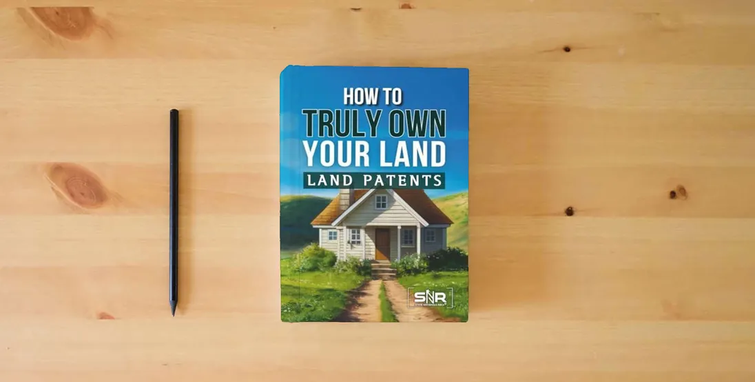 The book How to Truly Own Your Land: Land Patents Made Simple} is on the table