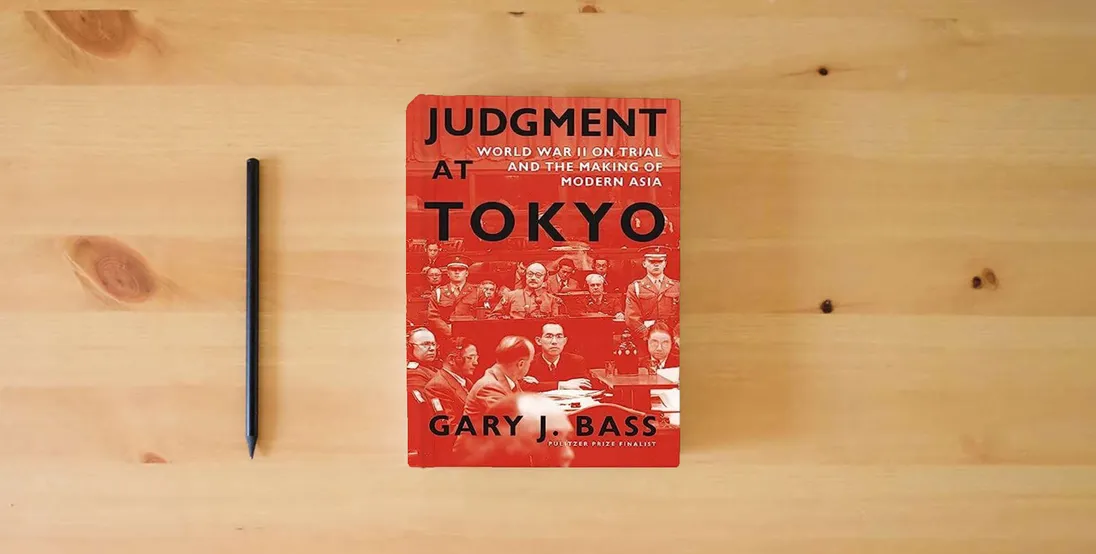 The book Judgment at Tokyo: World War II on Trial and the Making of Modern Asia} is on the table