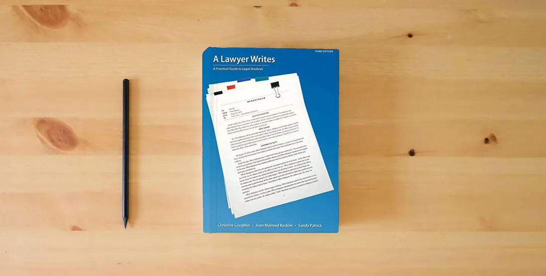 The book A Lawyer Writes: A Practical Guide to Legal Analysis} is on the table