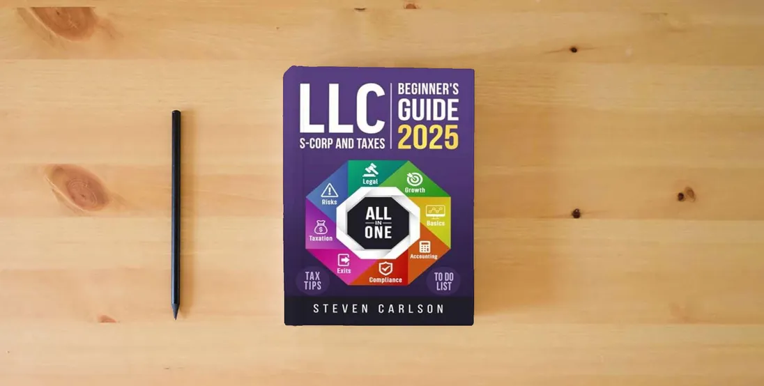 The book LLC Beginner's Guide [All-in-One]: Start & Grow Your Business While Saving on Taxes – Insider Strategies, Bookkeeping Hacks & Smart Accounting Tips} is on the table