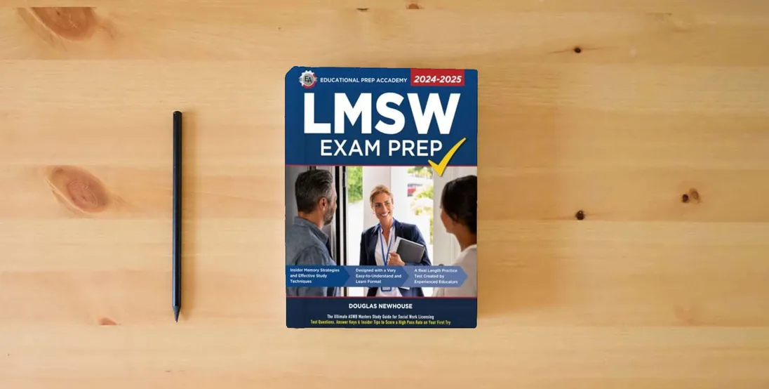 The book LMSW Exam Prep 2024-2025: The Ultimate ASWB Masters Study Guide for Social Work Licensing | Test Questions, Answer Keys & Insider Tips to Score a High Pass Rate on Your First Try} is on the table