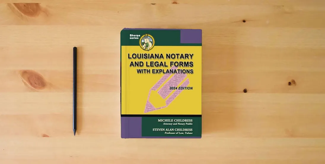 The book Louisiana Notary and Legal Forms with Explanations: 2024 Edition} is on the table