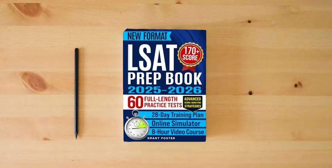 The book LSAT Prep Book 2025-2026: 60 Full-Length Practice Tests & New Digital Format | Law School Admission Study Plan | Master Logical & Analytical Reasoning, Reading Strategies for 170+ Score in 28 Days} is on the table