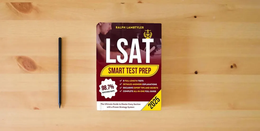 The book LSAT Smart Test Prep: The Ultimate Guide to Master Every Section with a Proven Strategy System | Expert Tips, 8 Full Practice Tests and Explanation for Every Q&A} is on the table