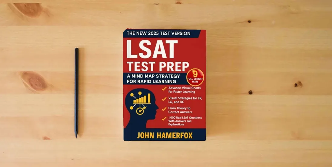 The book LSAT Test Preparation: The Most Updated Study Guide to Unlock High Scores with Proven Strategies, Structured Study Plans, and Comprehensive Practice ... with the Exclusive Mind Maps Learning Method.} is on the table