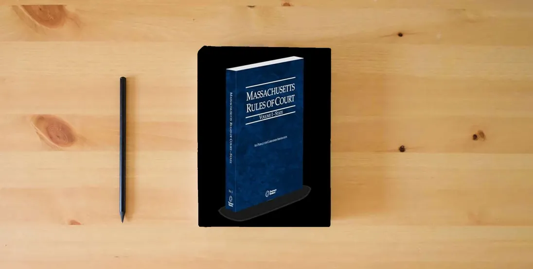 The book Massachusetts Rules of Court - State, 2025 ed. (Vol. I, Massachusetts Court Rules)} is on the table
