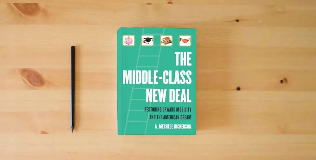 The book Middle-Class New Deal: Restoring Upward Mobility and the American Dream} is on the table