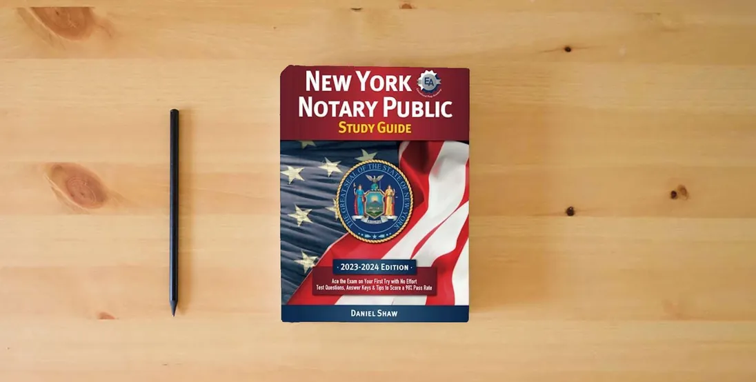 The book New York Notary Public Study Guide: Ace the Exam on Your First Try with No Effort | Test Questions, Answer Keys & Insider Tips to Score a 98% Pass Rate} is on the table