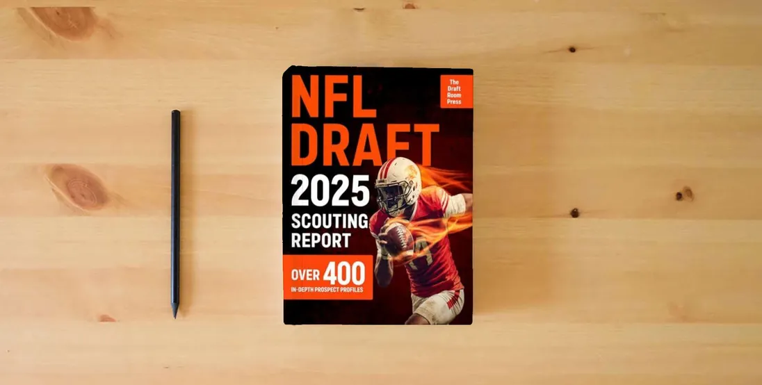 The book NFL Draft 2025 Scouting Report: Over 400 In-Depth Prospect Profiles with Advanced Stats, Scouting Grades & Ideal Team Fits to Predict the Next NFL Stars} is on the table