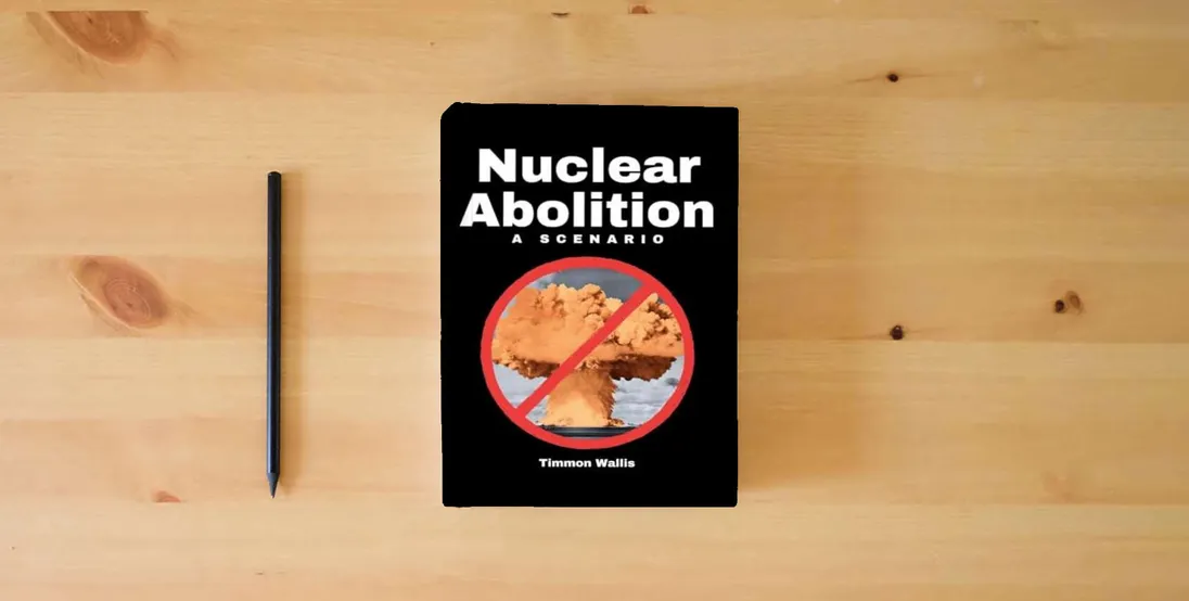 The book Nuclear Abolition A Scenario} is on the table