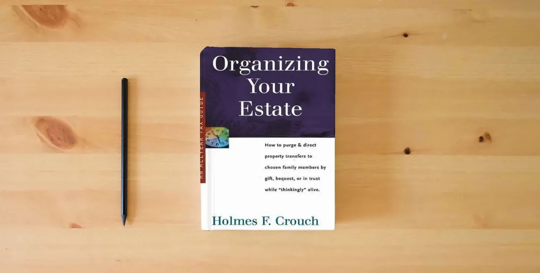 The book Organizing Your Estate (SERIES 300: RETIREES AND ESTATES)} is on the table