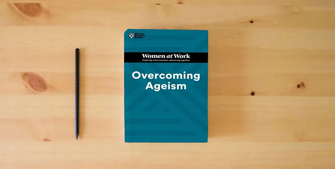 The book Overcoming Ageism (HBR Women at Work Series)} is on the table