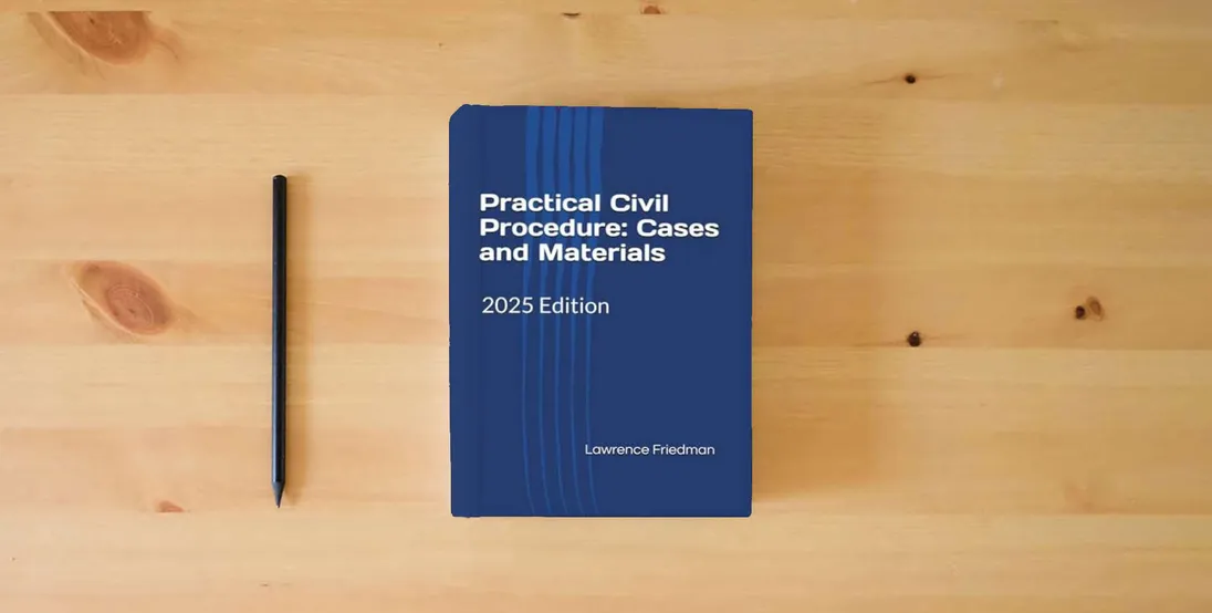 The book Practical Civil Procedure: Cases and Materials: 2025 Edition} is on the table