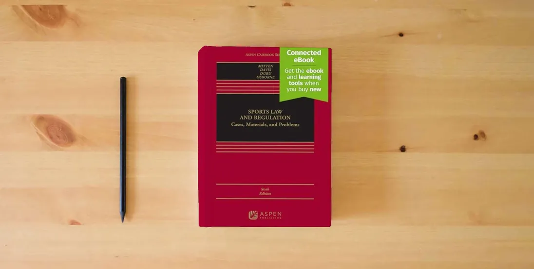 The book Sports Law and Regulation: Cases, Materials, and Problems [Connected eBook] (Aspen Casebook Series)} is on the table