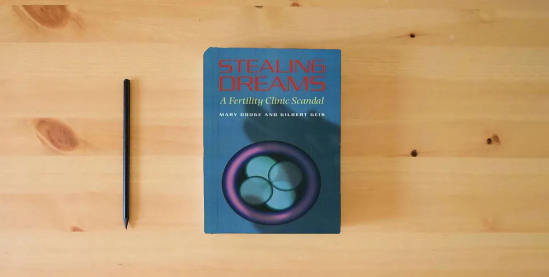 The book Stealing Dreams: A Fertility Clinic Scandal} is on the table