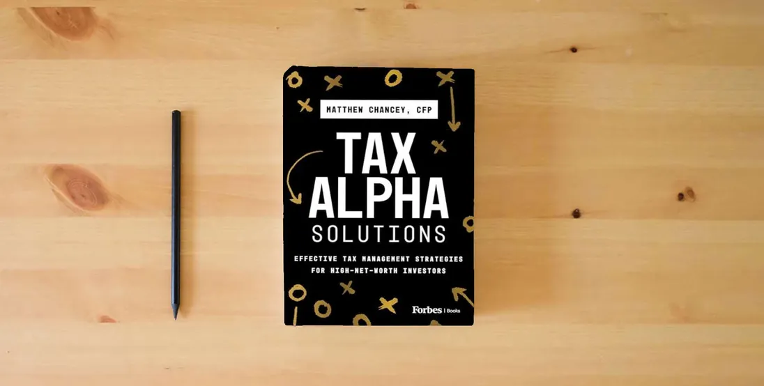 The book Tax Alpha Solutions: Effective Tax Management Strategies for High-Net-Worth Investors} is on the table