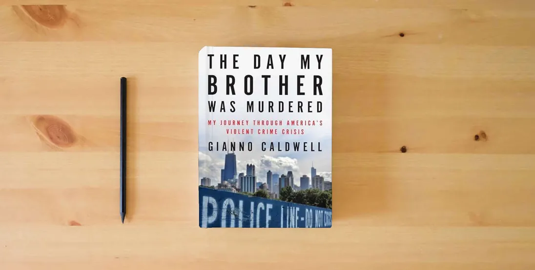 The book The Day My Brother Was Murdered: My Journey Through America's Violent Crime Crisis} is on the table